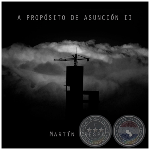 A PROPÓSITO DE ASUNCIÓN II - Fotografías de MARTÍN CRESPO - Año 2016